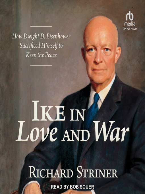 Title details for Ike in Love and War by Richard Striner - Wait list